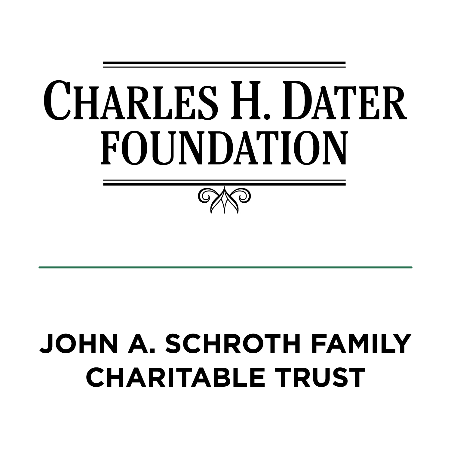 Image that says Charles H. Dater Foundation and John A. Schroth Family Charitable Trust